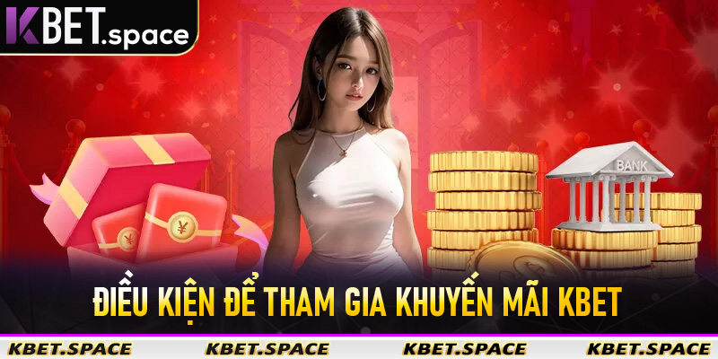 Khuyến Mãi Kbet - Cập Nhật Các Sự Kiện Hot Nhất Số #1 Thị Trường - kbet.space - Cevox