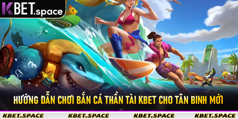 Bắn Cá Thần Tài Kbet - Trải Nghiệm Săn Vàng Thần Tài Hot Nhất 2026 - kbet.space - Cevox