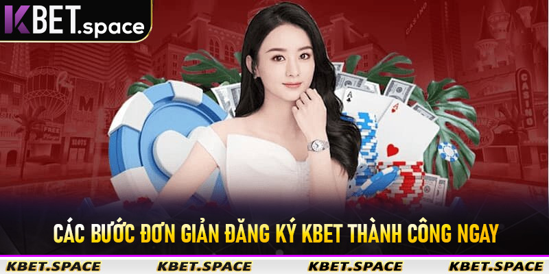 Đăng Ký Kbet - Dễ Dàng Nhanh Gọn Uy Tín Số #1 - kbet.space - Cevox