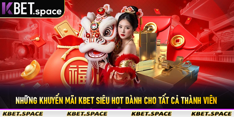 Khuyến Mãi Kbet - Cập Nhật Các Sự Kiện Hot Nhất Số #1 Thị Trường - kbet.space - Cevox