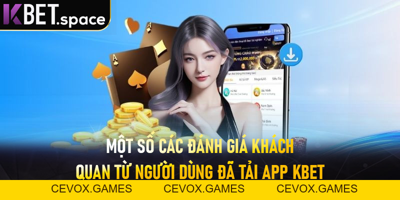 Tải App Kbet - Siêu Dễ Dàng Và Tiện Ích Của Ứng Dụng Giải Trí Số #1 - kbet.space - Cevox