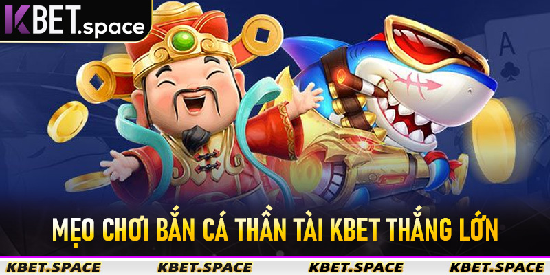 Bắn Cá Thần Tài Kbet - Trải Nghiệm Săn Vàng Thần Tài Hot Nhất 2026 - kbet.space - Cevox