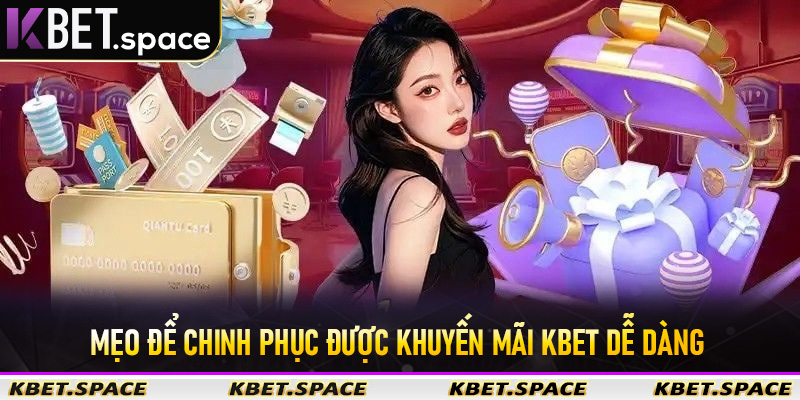 Khuyến Mãi Kbet - Cập Nhật Các Sự Kiện Hot Nhất Số #1 Thị Trường - kbet.space - Cevox