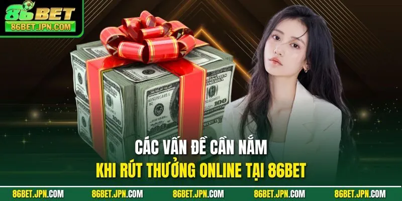 Rút Tiền 86BET - Hướng Dẫn Tiến Hành Nhanh & Tiện Lợi - Cevox