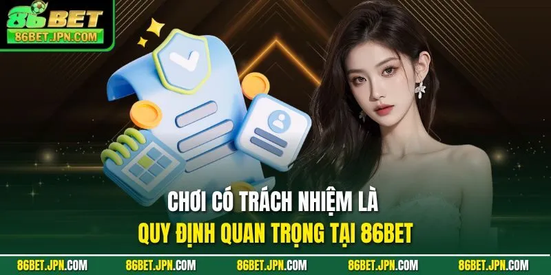 Chơi Có Trách Nhiệm Tại 86BET Hưởng Mọi Quyền Lợi Hấp Dẫn - Cevox