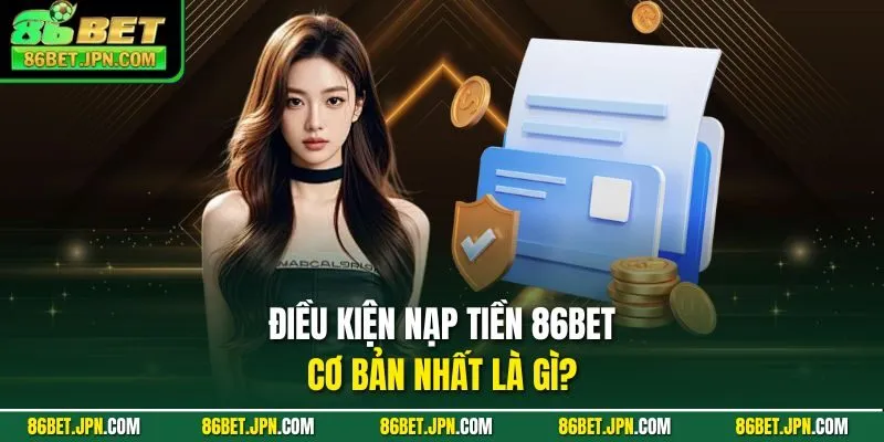 Nạp Tiền 86BET - Các Phương Thức Giao Dịch Tiện Lợi - Cevox