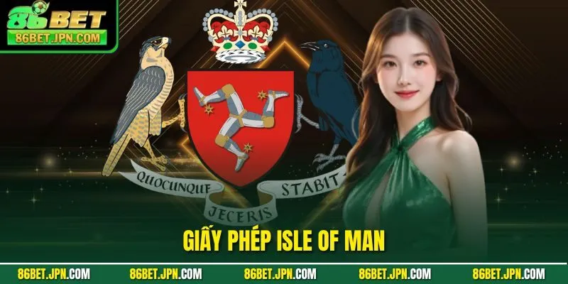 Giấy Phép Isle Of Man Và Top 10 Lợi Ích Cho Nhà Cái Cá Cược - Cevox