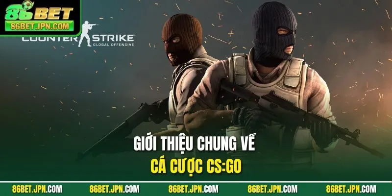 Cá Cược CSGO Bật Mí 5 Cửa Chơi Hot Hit Nhất Hiện Nay - Cevox