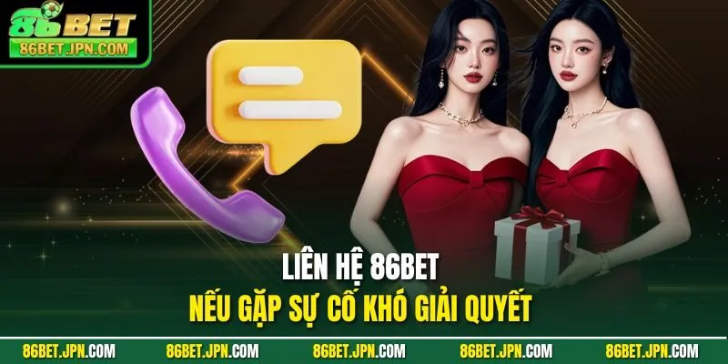 Liên Hệ 86BET - Kết Nối Với Cskh Qua 3+ Kênh Hiện Đại - Cevox
