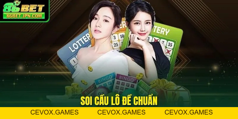 Soi Cầu Lô Đề Chuẩn - Top 1 Phương Pháp Soi Chi Tiết Bất Bại - Cevox