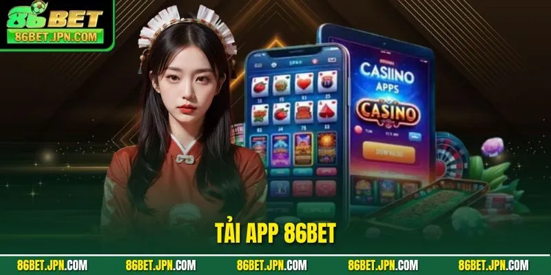 Tải App 86BET - Siêu Phẩm Cược Tỷ Đô Chỉ Với 3 Bước Cài Đặt - Cevox
