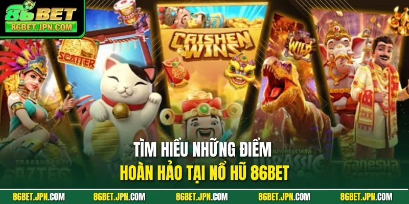 Nổ Hũ 86BET - Săn Rồng Huyền Thoại Chinh Phục Quỹ Vàng 86 Tỷ - Cevox