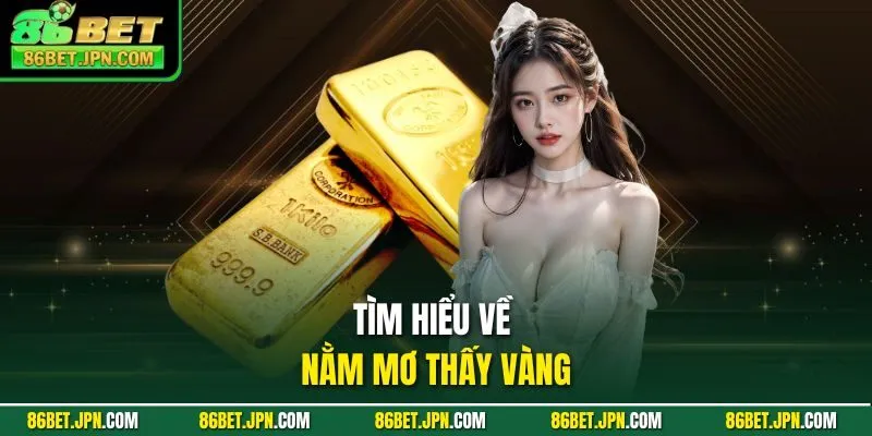 Nằm Mơ Thấy Vàng Với 6 Điềm Báo Quan Trọng Bạn Nên Biết - Cevox