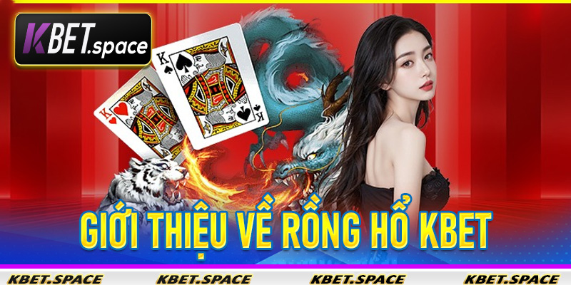 Rồng Hổ KBet: Trải Nghiệm Game Bài Đỉnh Cao Tại KBet - kbet.space - Cevox