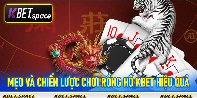 Rồng Hổ KBet: Trải Nghiệm Game Bài Đỉnh Cao Tại KBet - kbet.space - Cevox