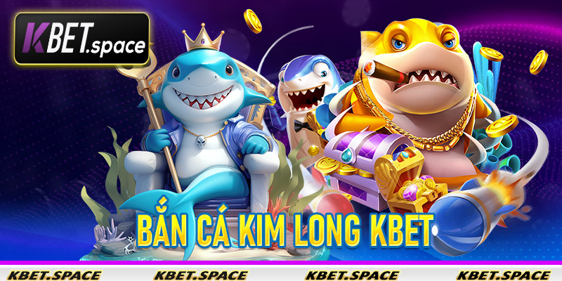 Bắn Cá Kim Long Kbet - Trải Nghiệm Game Bắn Cá Đỉnh Cao Tại Nhà Cái Đỉnh Cao - kbet.space - Cevox