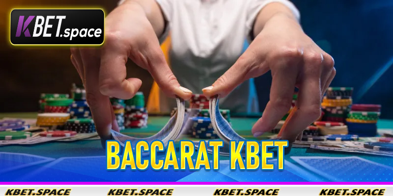 Baccarat KBet - Đỉnh Cao Của Thế Giới Cá Cược Trực Tuyến Số #1 - kbet.space - Cevox