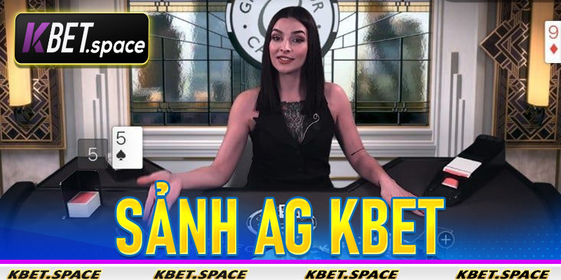 Sảnh AG Kbet - Sảnh Chơi Casino Đỉnh Cao Uy Tín Đỉnh Cao - kbet.space - Cevox